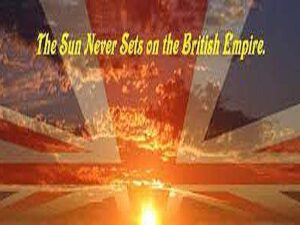 The British Empire in which the sun never set, it is said, such justice under the rule of their rule